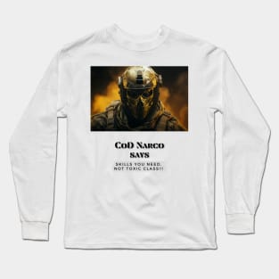 CoD Narco says Long Sleeve T-Shirt